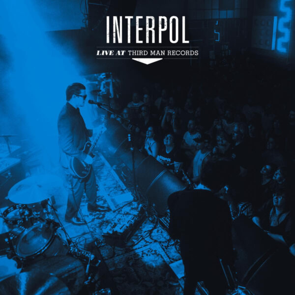 Interpol Announces ‘Live at Third Man Records’ LP